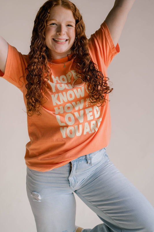How Loved You Are Tee - Melon